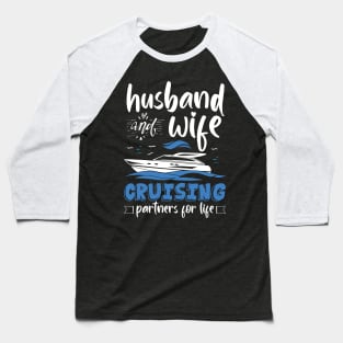 Husband And Wife Cruising Partners For Life Funny Baseball T-Shirt